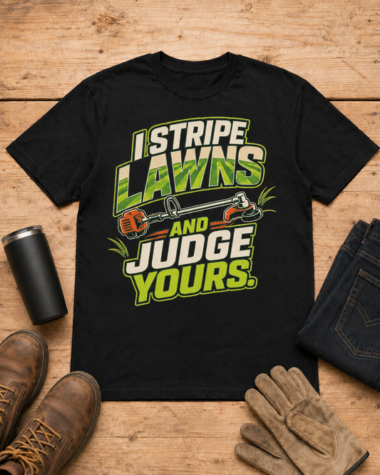 I Stripe Lawns and Judge Yours Lawn Care Shirt in Black workbench flat lay