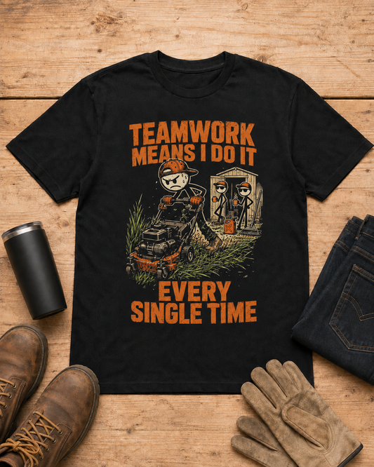 Teamwork Means I Do It Every Single Time Shirt in Black workbench flat lay