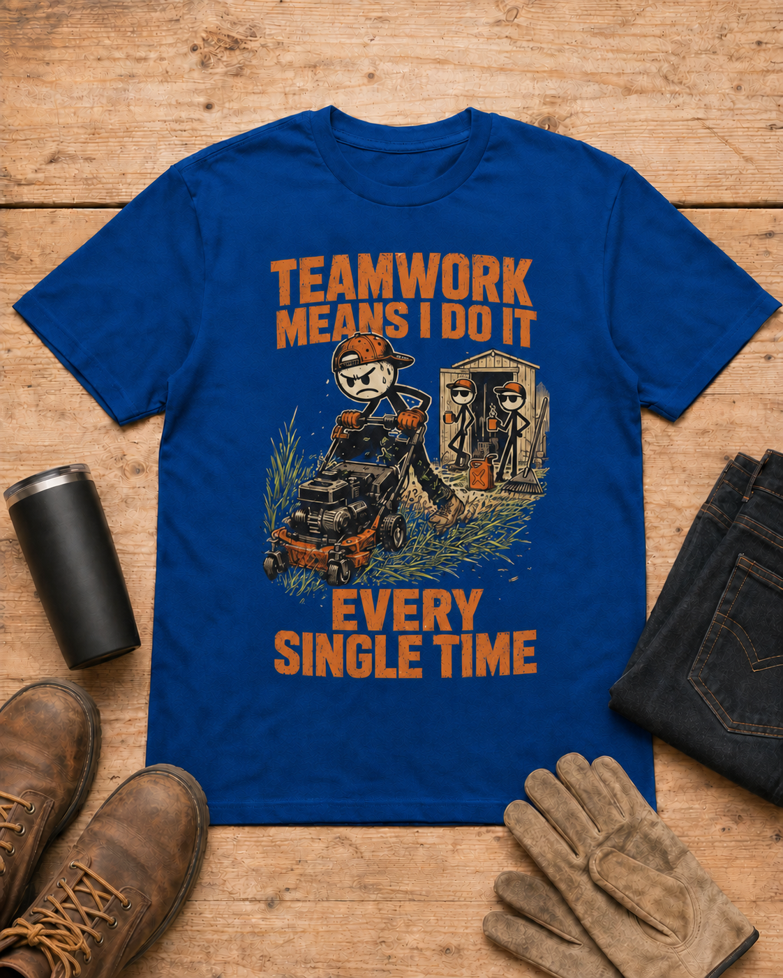 Teamwork Means I Do It Every Single Time Shirt in Royal Blue workbench flat lay