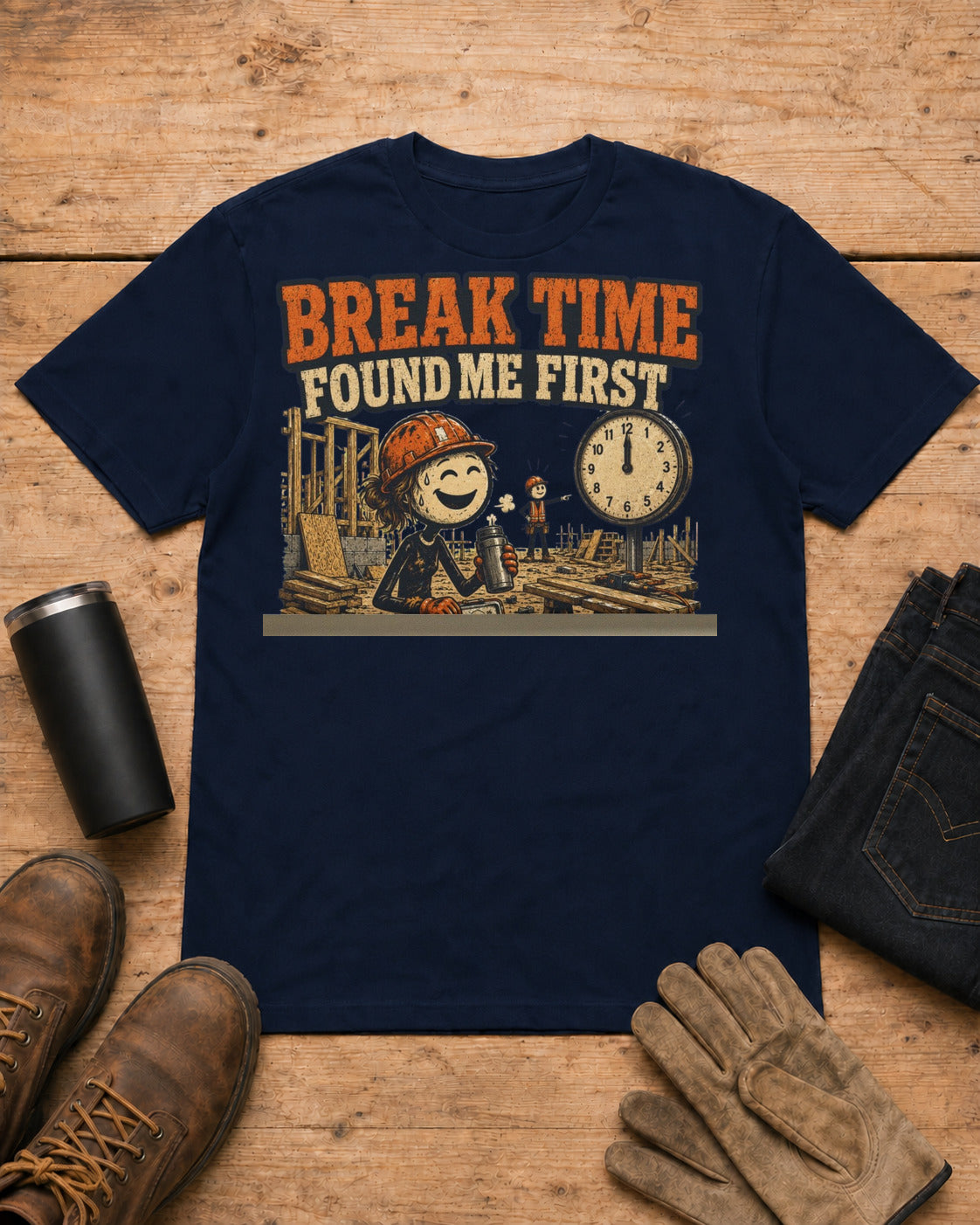 Break Time Found Me First Work Humor Shirt in Navy workbench flat lay