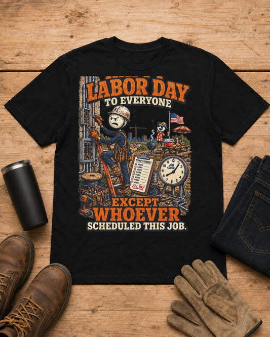 Happy Labor Day to Everyone Except Whoever Scheduled This Job. | Electrician T-Shirt in Black workbench flat lay