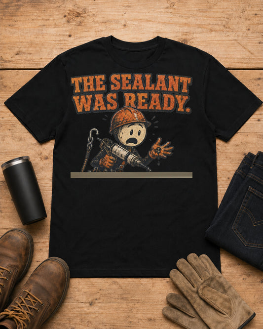 The Sealant Was Ready Funny Roofer T-Shirt in Black workbench flat lay