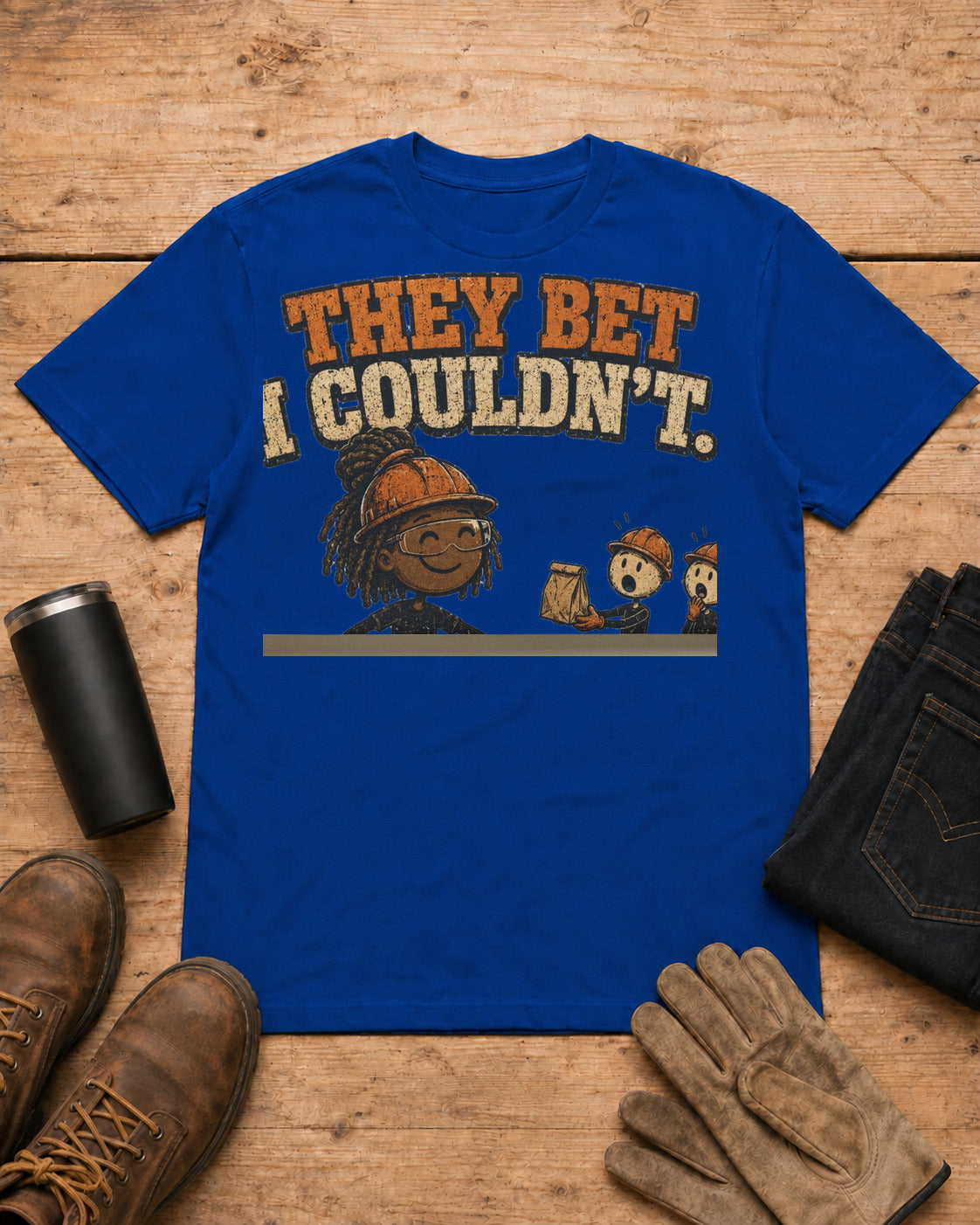 They Bet I Couldn't Funny Tradeswoman T-Shirt in Royal Blue workbench flat lay