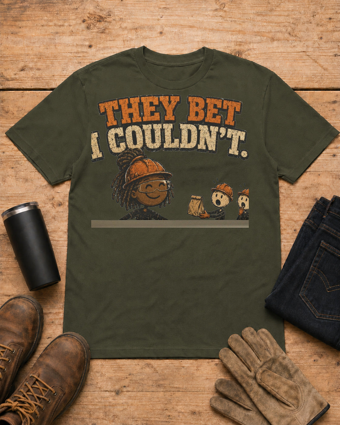They Bet I Couldn't Funny Tradeswoman T-Shirt in Military Green workbench flat lay