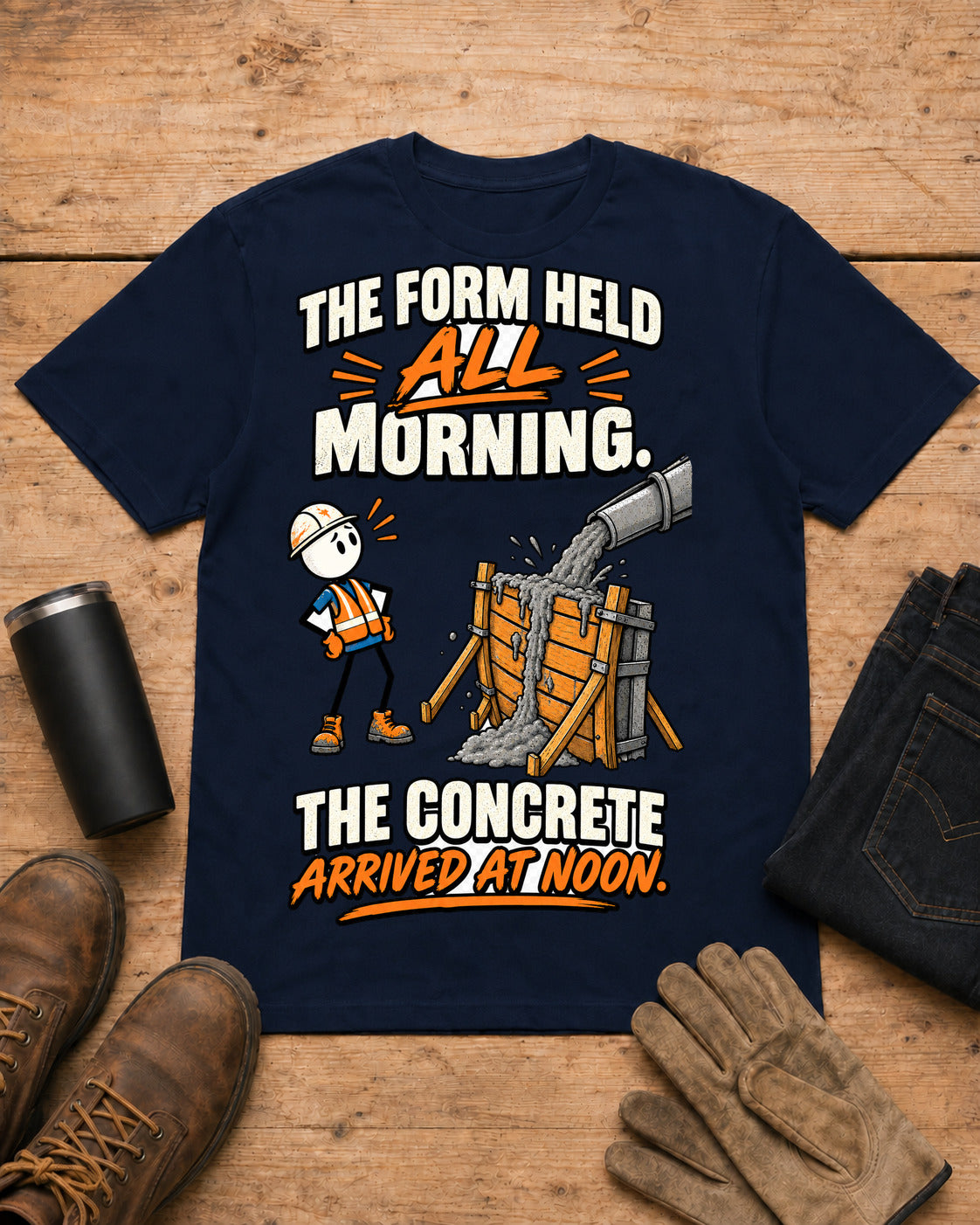 The Form Held All Morning. The Concrete Arrived at Noon. | Concrete Worker T-Shirt in Navy workbench flat lay