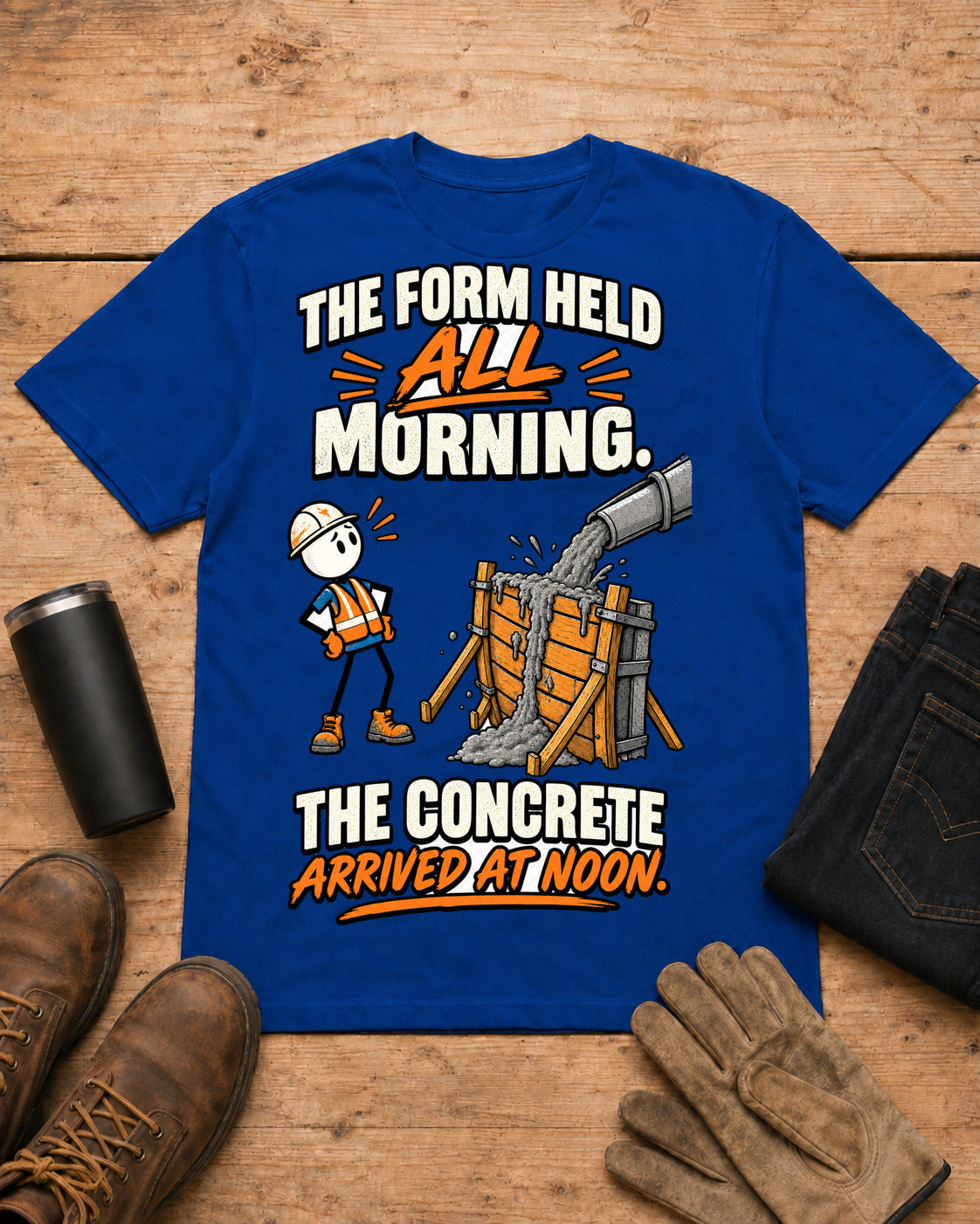 The Form Held All Morning. The Concrete Arrived at Noon. | Concrete Worker T-Shirt in Royal Blue workbench flat lay