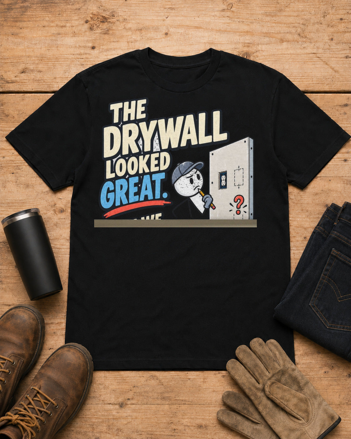The Drywall Looked Great. Then We Counted the Outlets. | Drywall T-Shirt in Black workbench flat lay