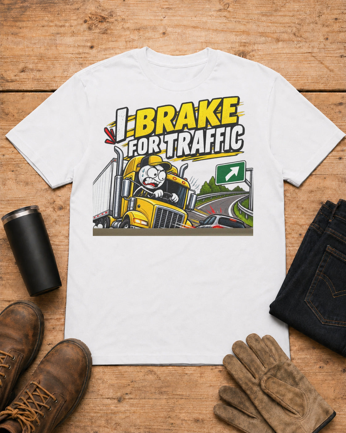 I Brake for Traffic—Not for Your Last-Second Exit | Funny Truck Driver T-Shirt in White workbench flat lay