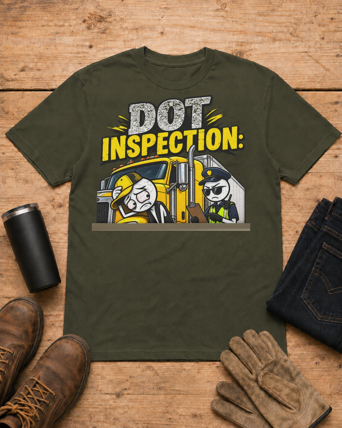 DOT Inspection: Because My Day Was Going Too Well | Funny Truck Driver T-Shirt in Military Green workbench flat lay