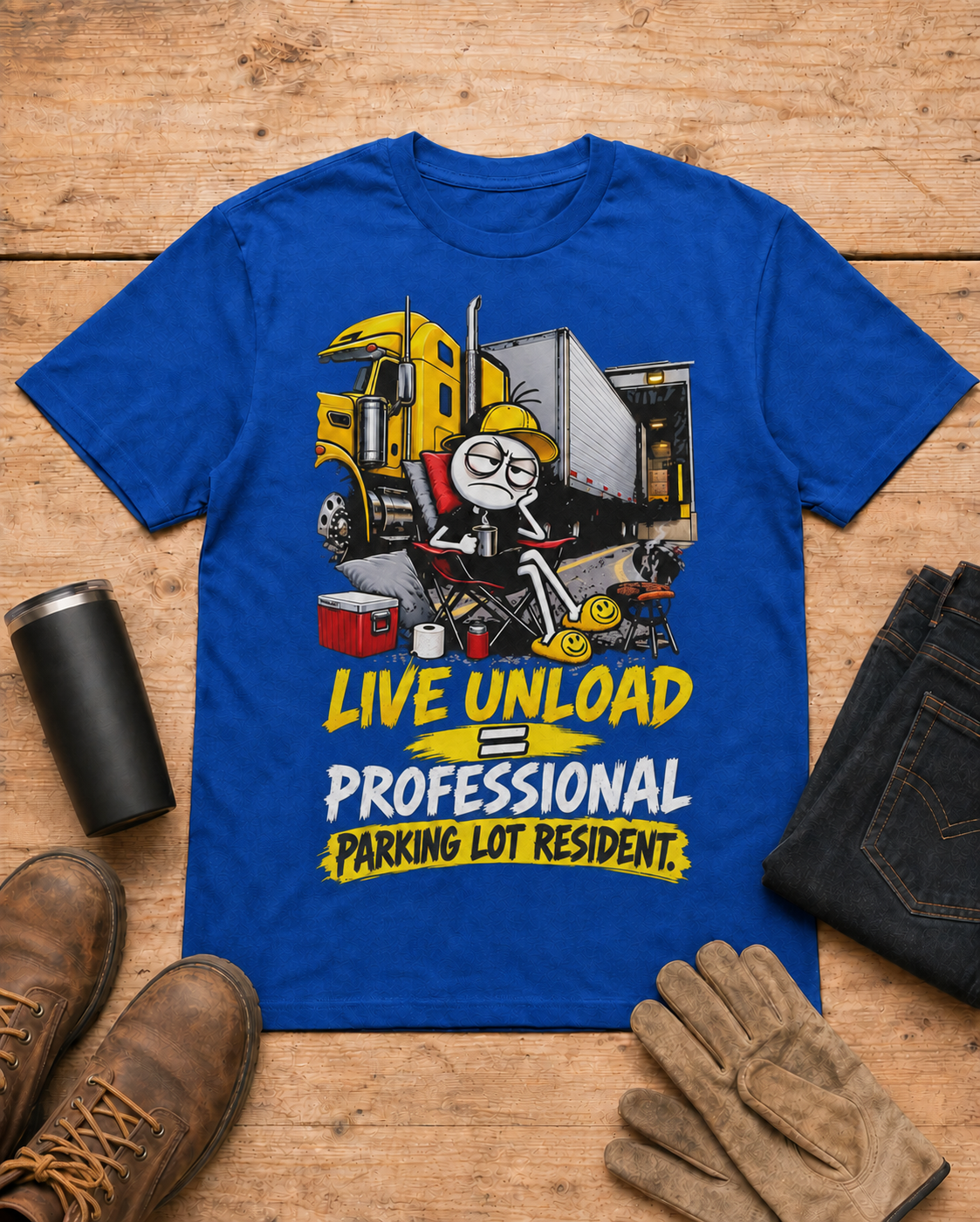 Live Unload = Professional Parking Lot Resident | Funny Truck Driver T-Shirt in Royal Blue workbench flat lay