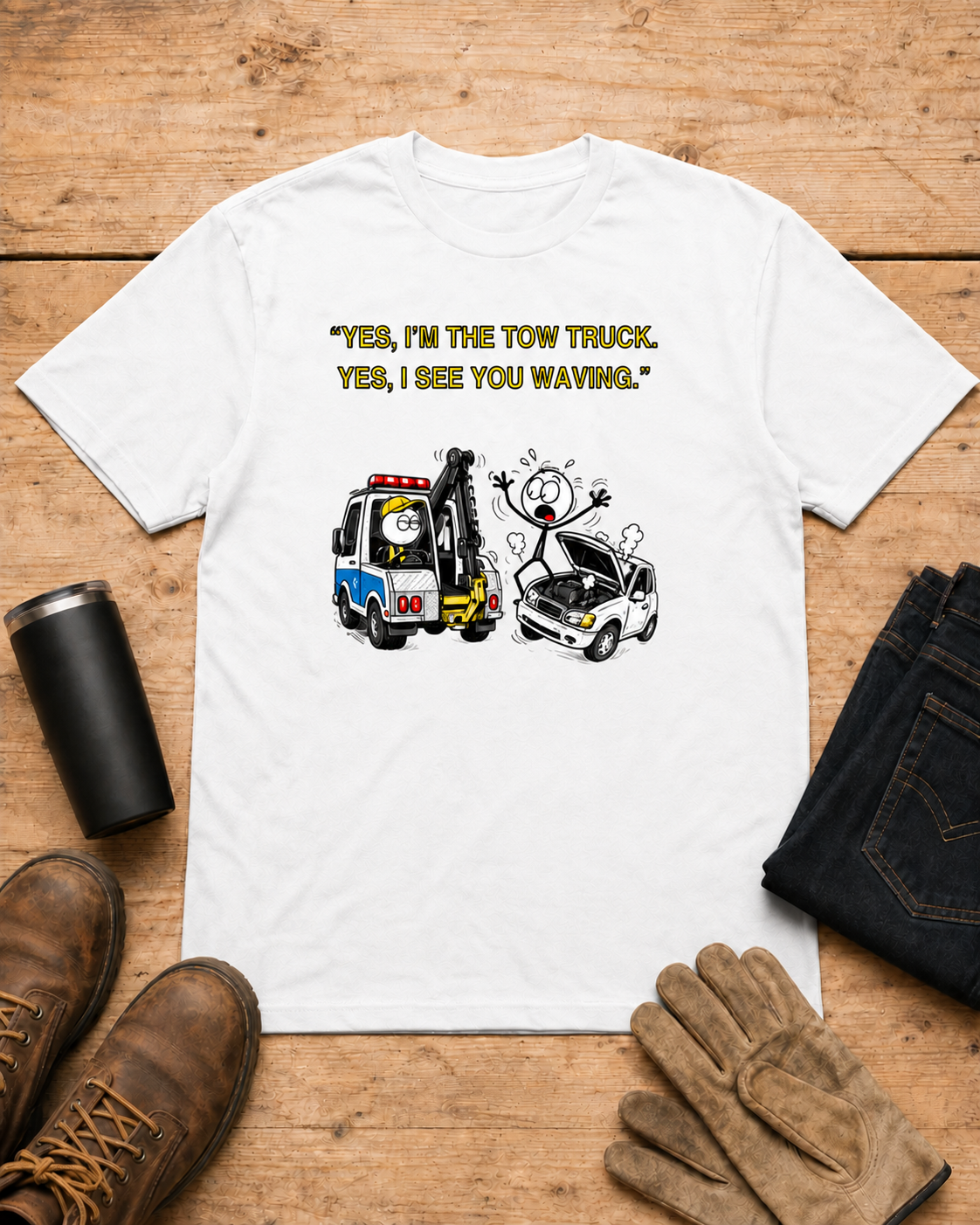 Yes I See You Waving Tow Truck Driver T-Shirt in White workbench flat lay