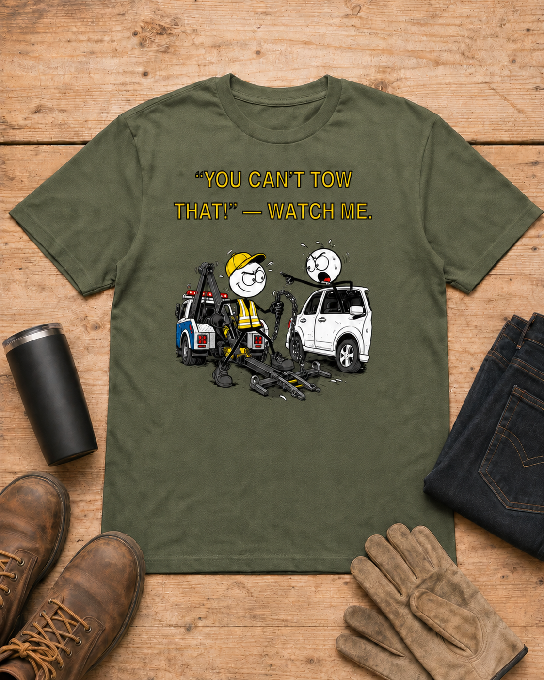 You Can’t Tow That Watch Me Tow Truck Driver T-Shirt in Military Green workbench flat lay