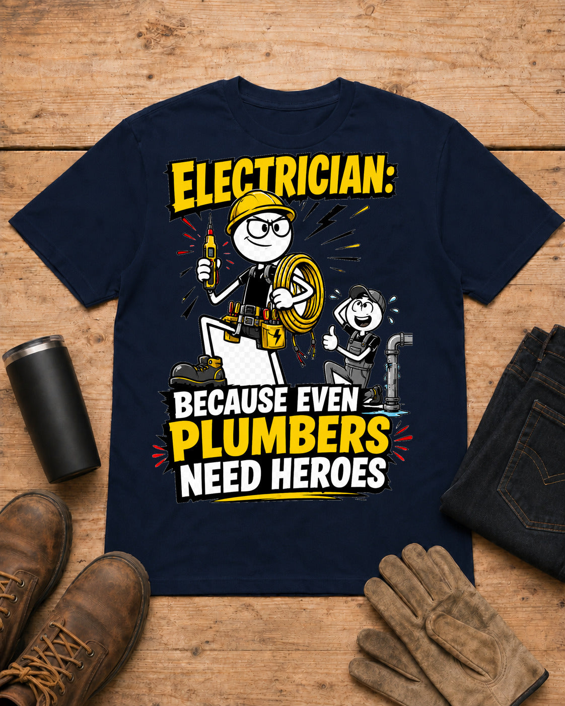 Electrician — Because Even Plumbers Need Heroes | Electrician T-Shirt in Navy workbench flat lay