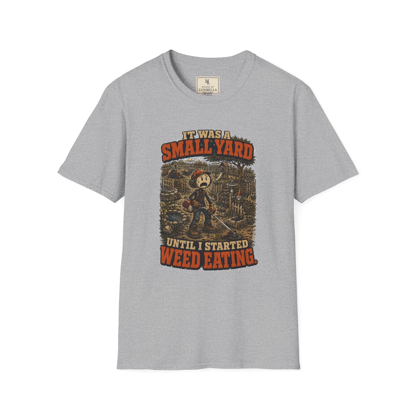 It Was a Small Yard Until I Started Weed Eating. | Lawn Care T-Shirt