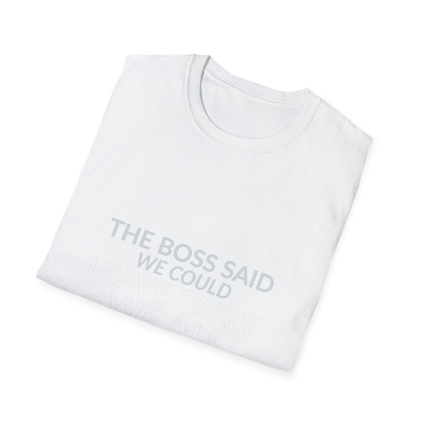 The Boss Said We Could Work Humor Shirt product mockup, view 11