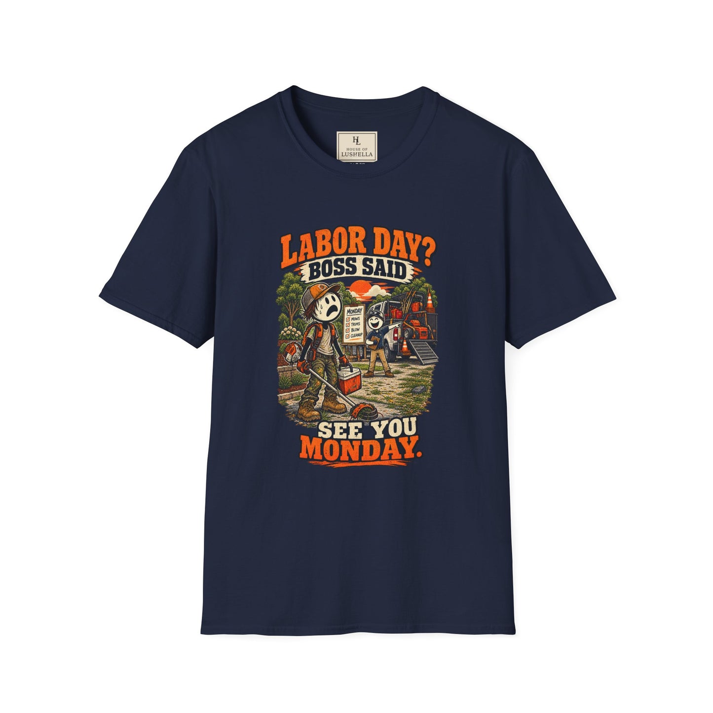 Labor Day? Boss Said See You Monday. | Lawn Care T-Shirt