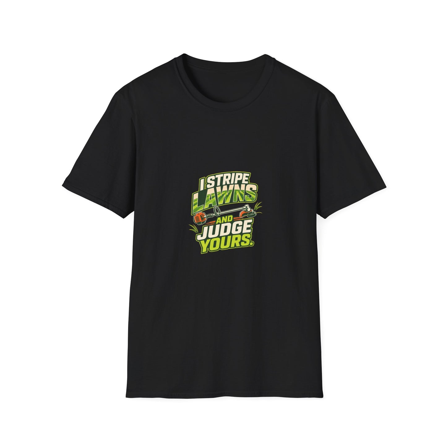 I Stripe Lawns and Judge Yours Lawn Care Shirt on a black T-shirt — House of Lushella