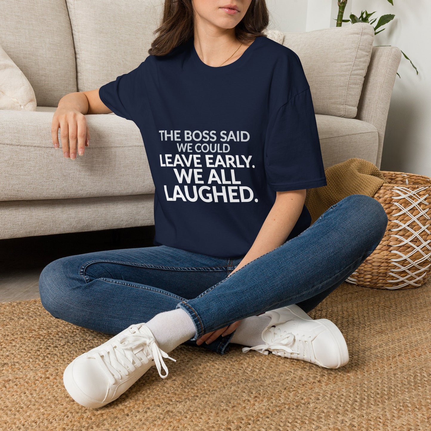 The Boss Said We Could Work Humor Shirt product mockup, view 27