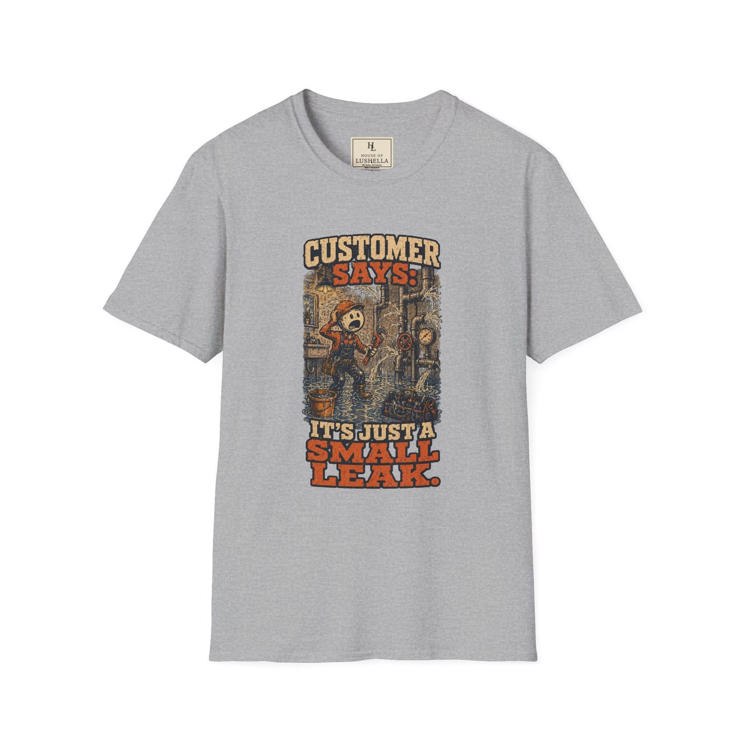 It’s Just a Small Leak Plumber Shirt on a Sport Grey T-shirt — House of Lushella