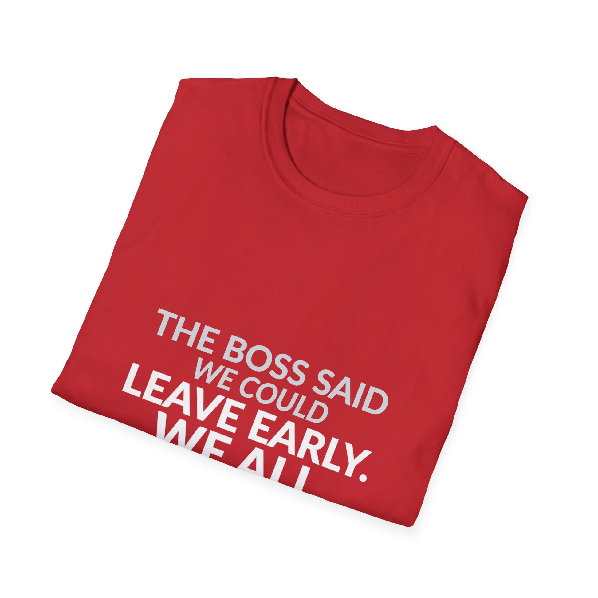 The Boss Said We Could Work Humor Shirt product mockup, view 34