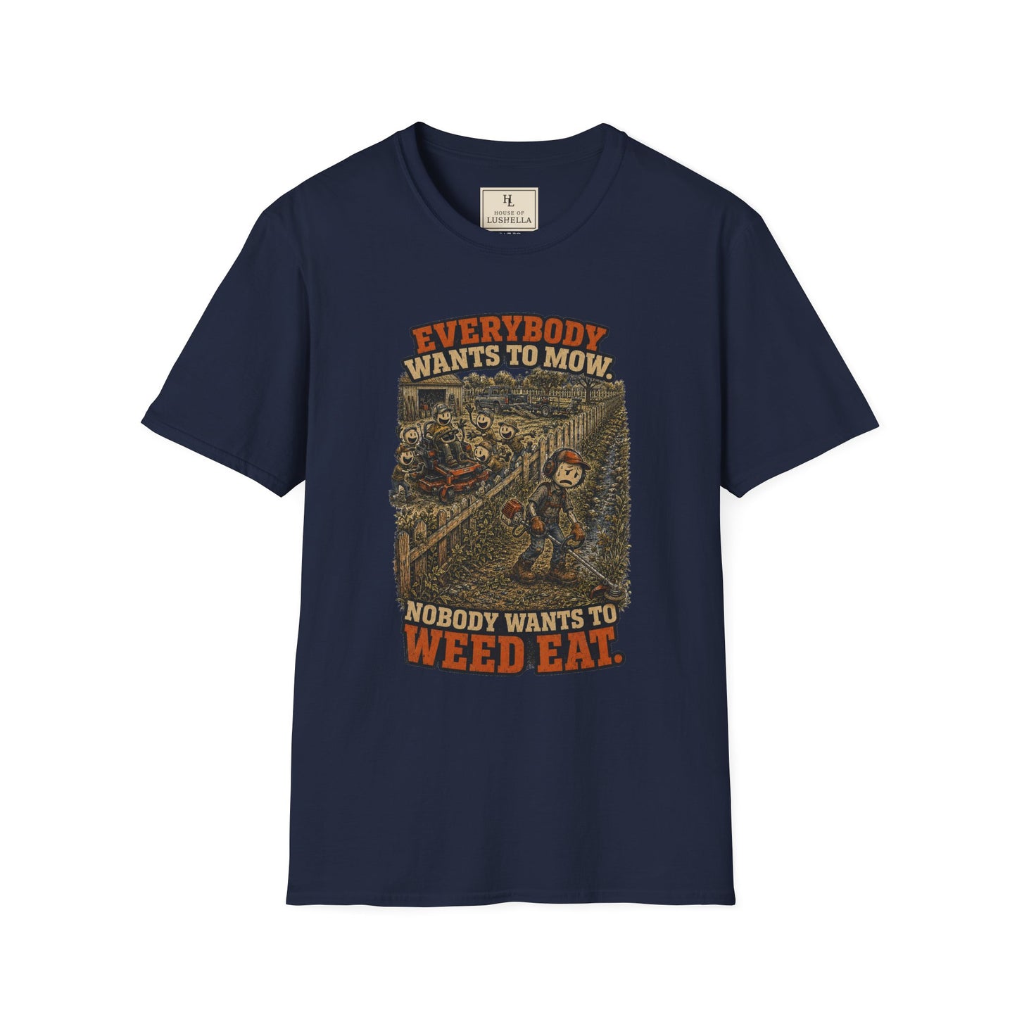 Everybody Wants to Mow. Nobody Wants to Weed Eat. | Lawn Care T-Shirt