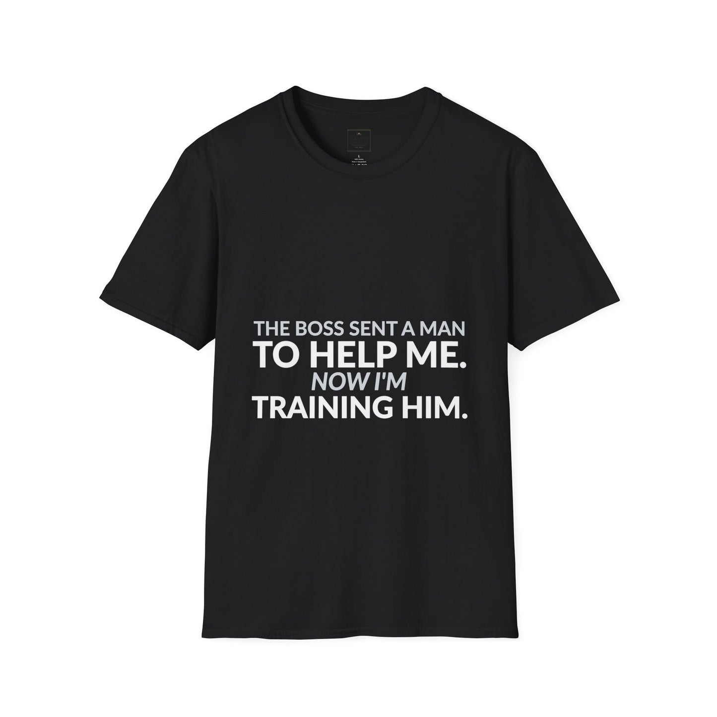 Boss Sent Help Now I Am Training Him Shirt on a black T-shirt — House of Lushella