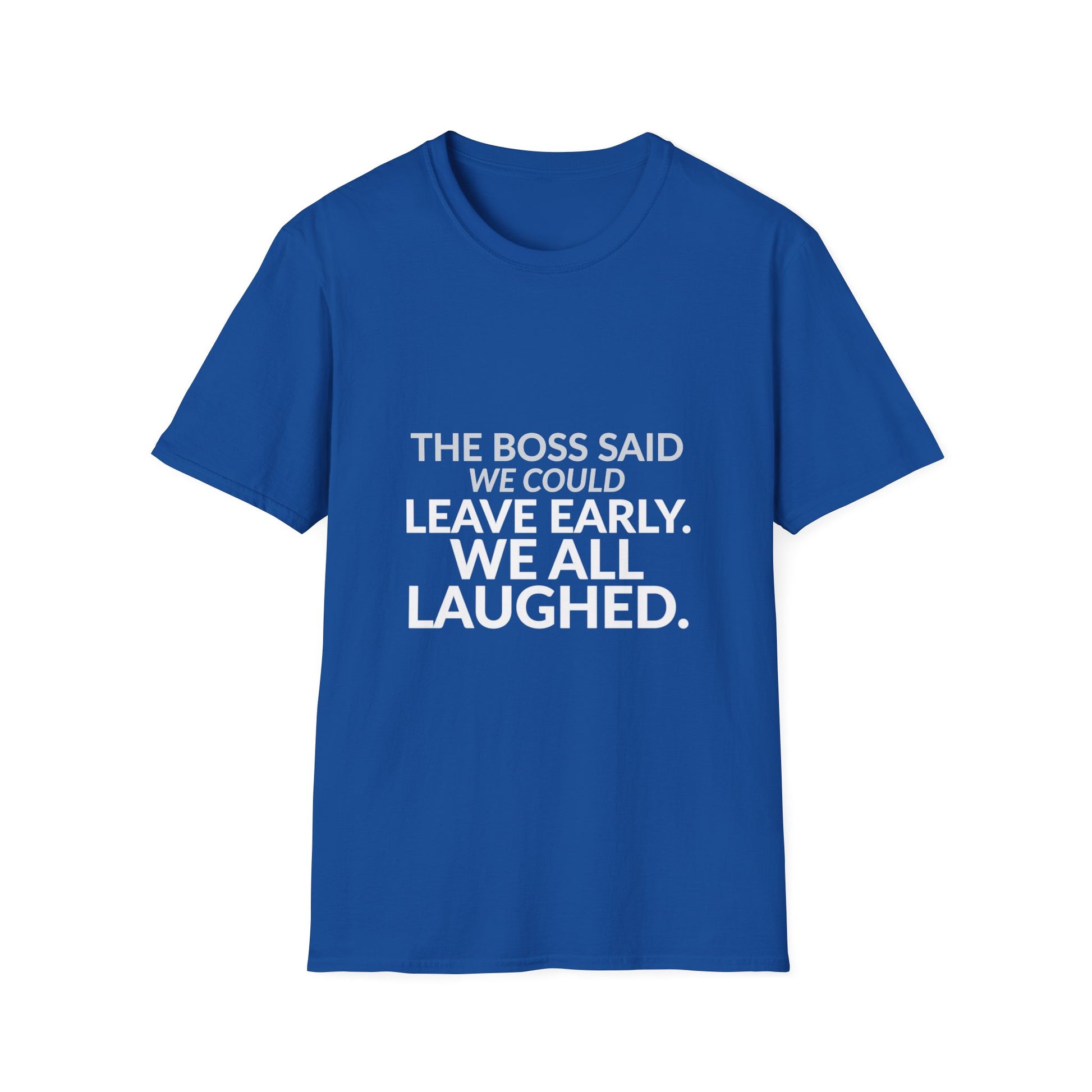 The Boss Said We Could Work Humor Shirt product mockup, view 23