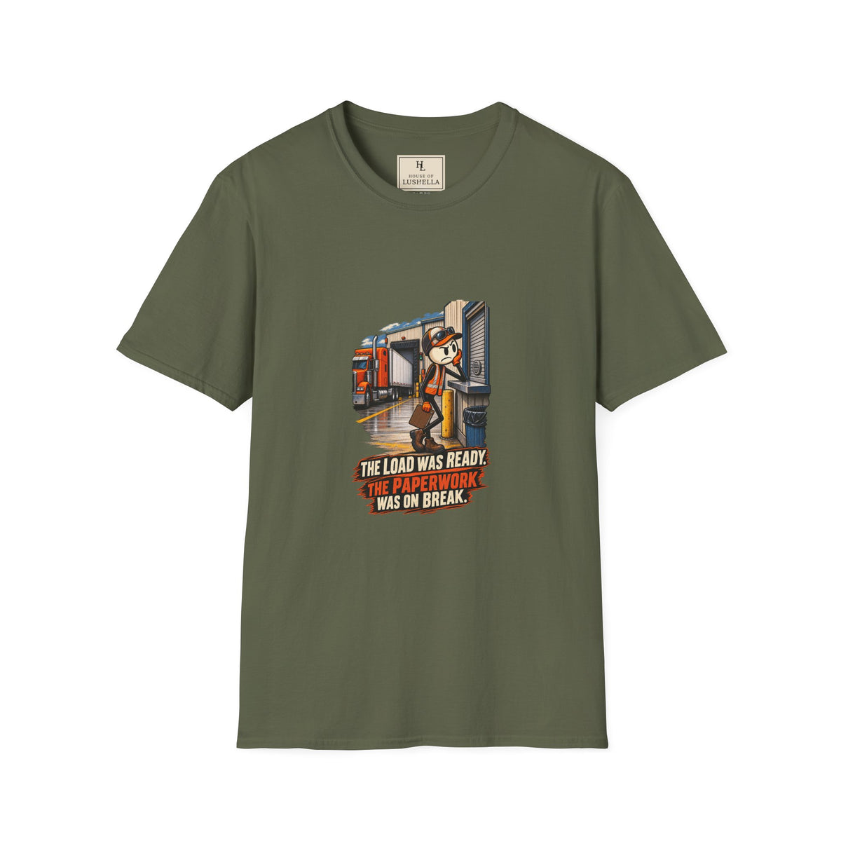 The Load Was Ready, Paperwork Was on Break | Funny Truck Driver T-Shirt product mockup