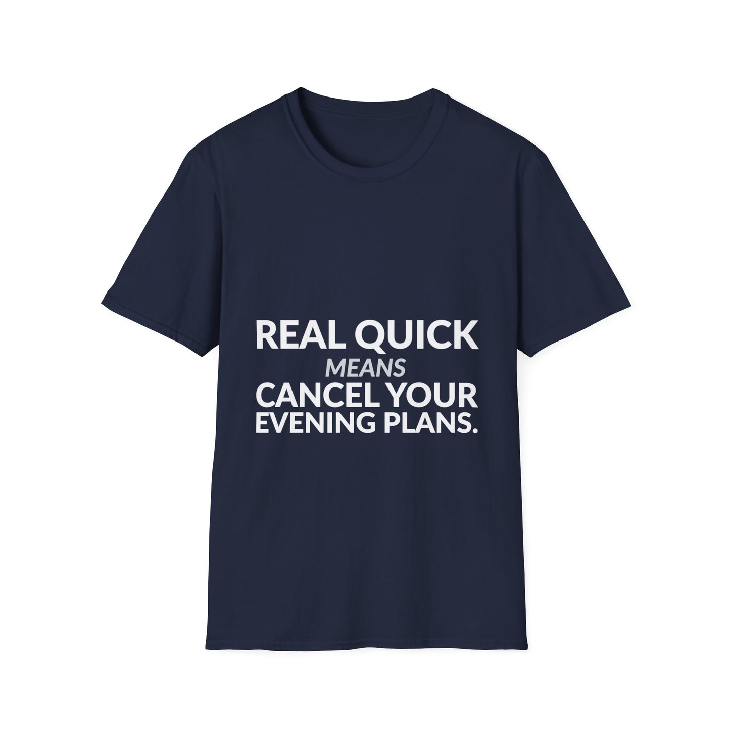 Real Quick Means Cancel Your Evening Plans Shirt product mockup 10 — House of Lushella
