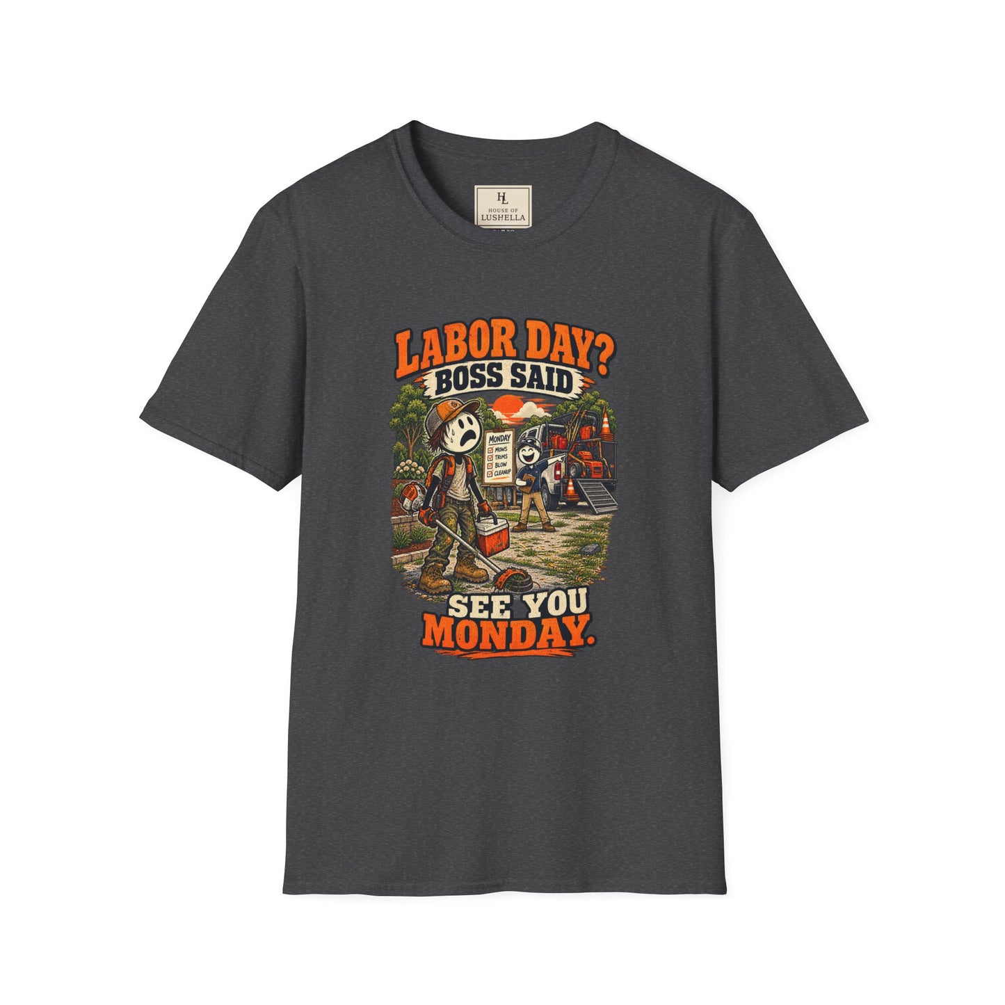 Labor Day? Boss Said See You Monday. | Lawn Care T-Shirt