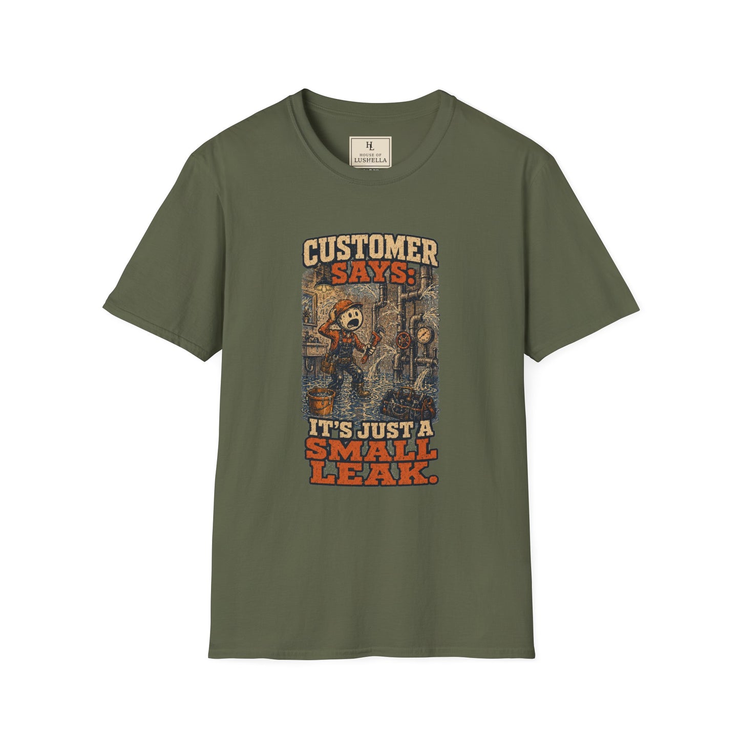 It’s Just a Small Leak Plumber Shirt on a Military Green T-shirt — House of Lushella