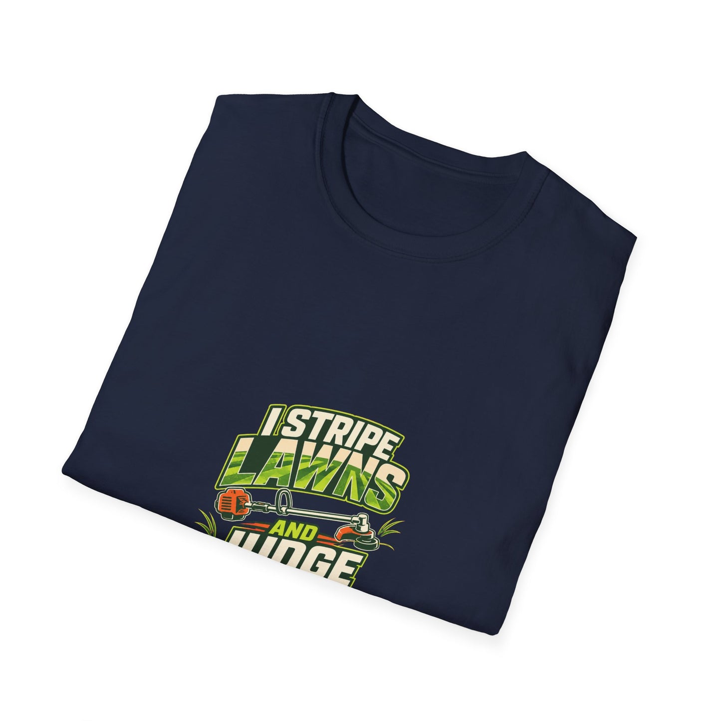 I Stripe Lawns and Judge Yours Lawn Care Shirt product mockup 19 — House of Lushella