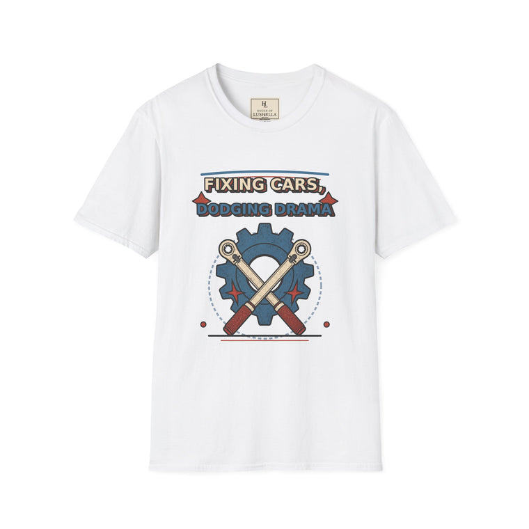Fixing Cars Dodging Drama Mechanic Shirt