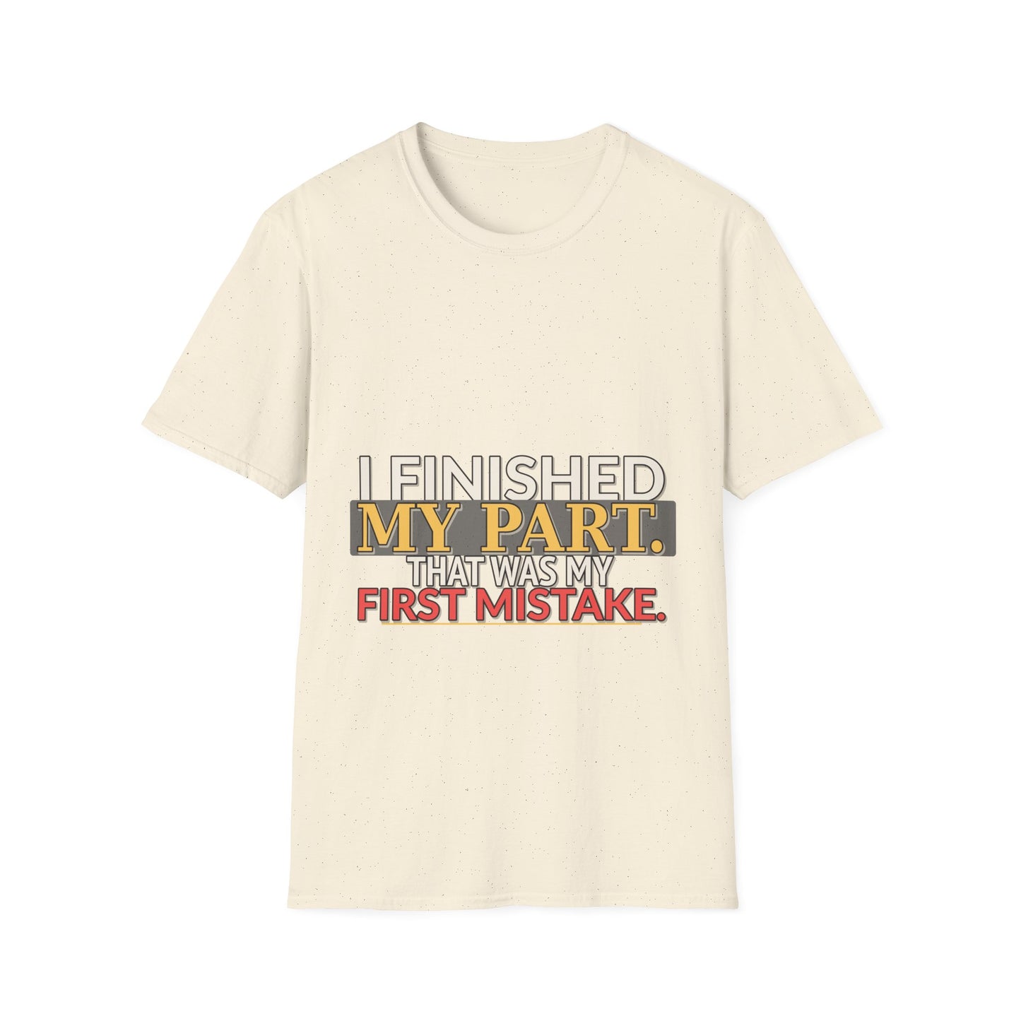 I Finished My Part First Mistake Work Humor Shirt product mockup 5 — House of Lushella