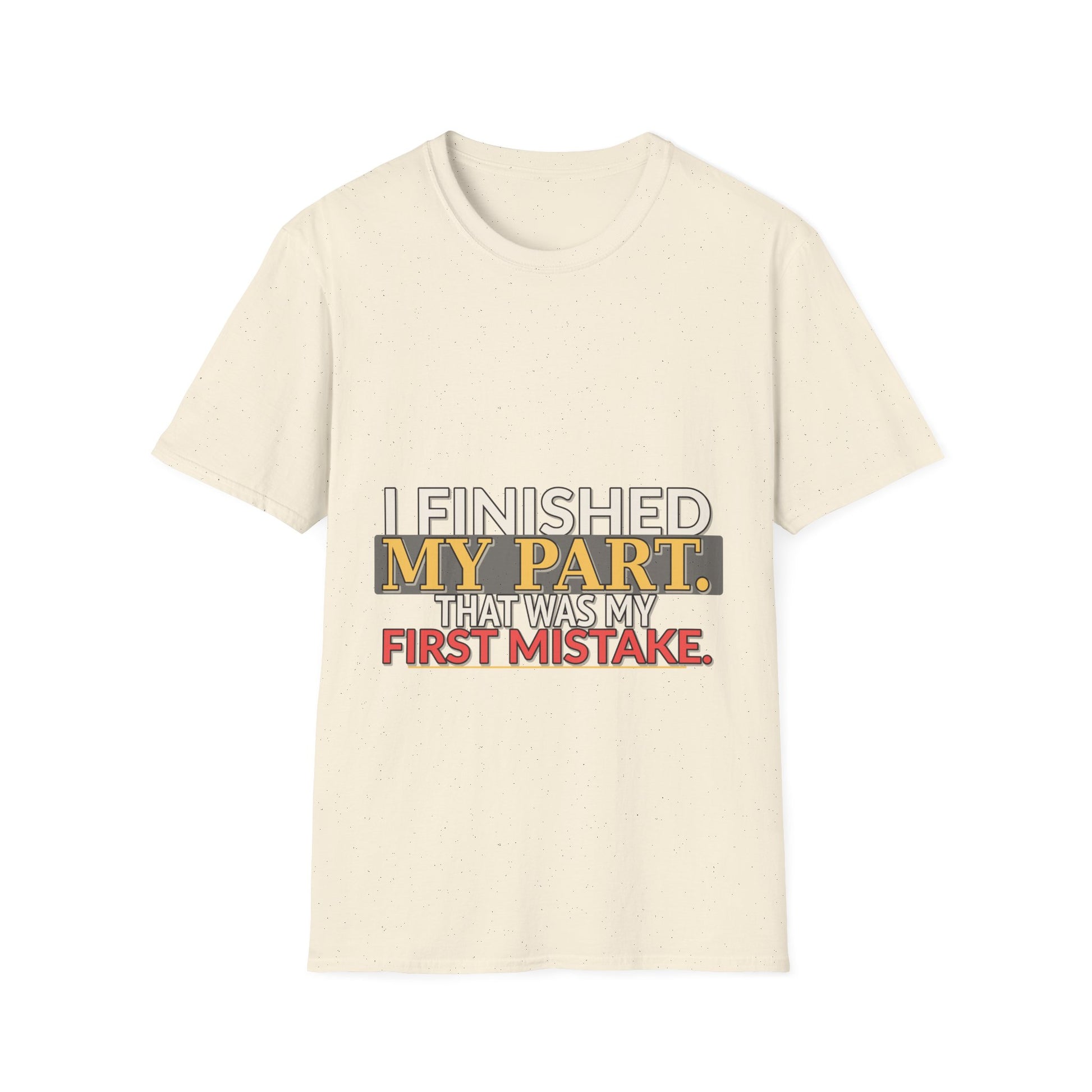 I Finished My Part First Mistake Work Humor Shirt product mockup 5 — House of Lushella