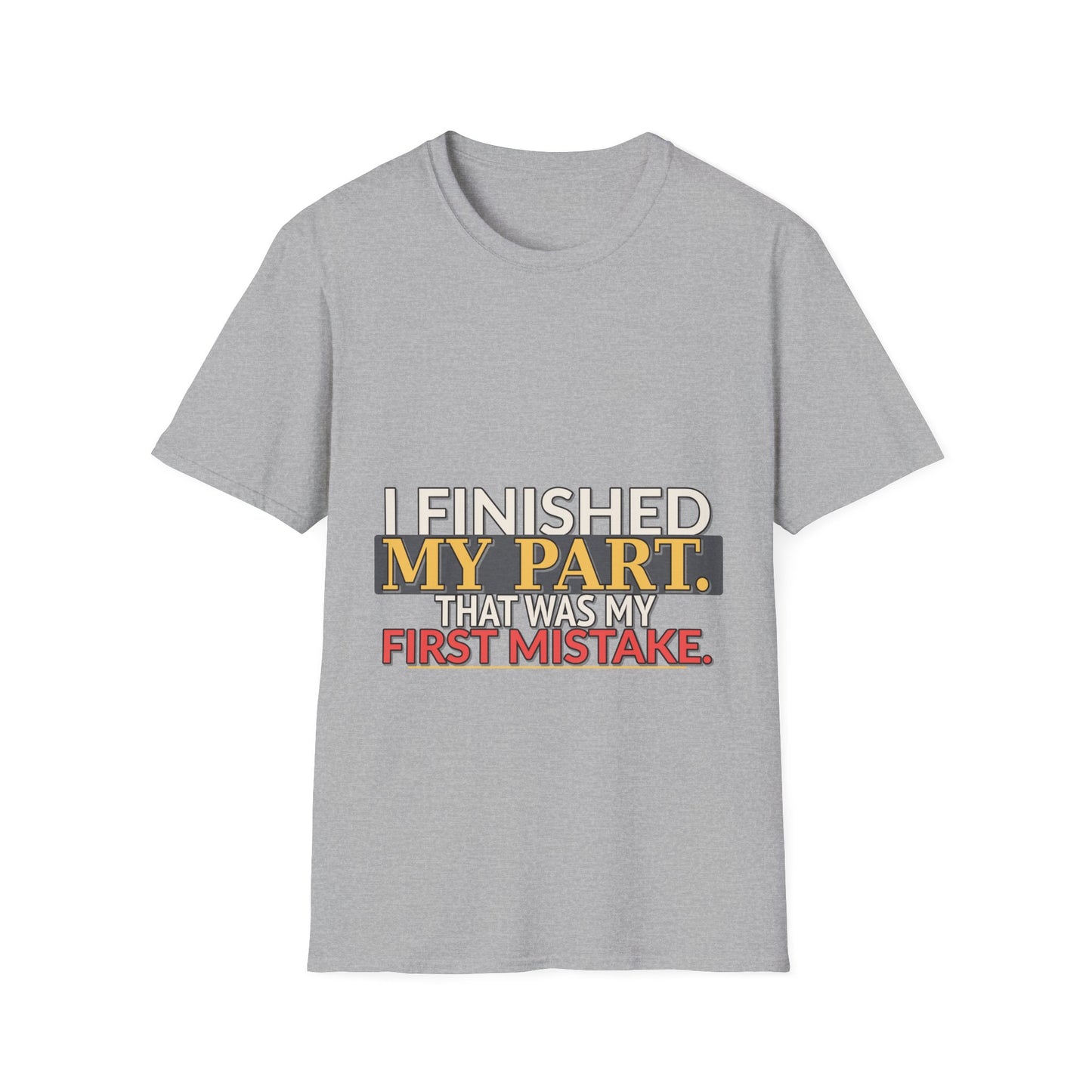 I Finished My Part First Mistake Work Humor Shirt product mockup 3 — House of Lushella