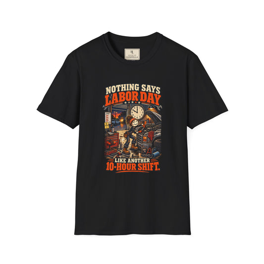 Nothing Says Labor Day Like Another 10-Hour Shift. | Mechanic T-Shirt