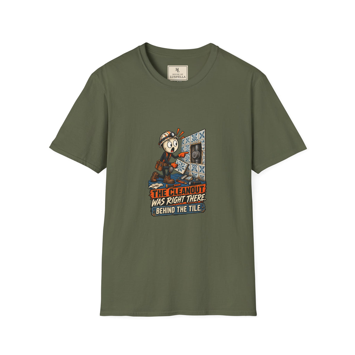 Cleanout Behind the Tile | Funny Plumber T-Shirt product mockup