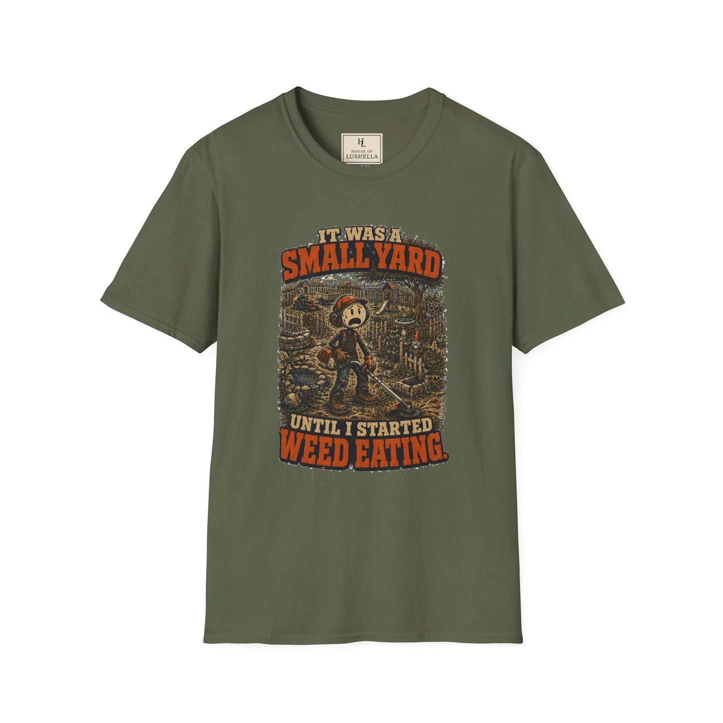 It Was a Small Yard Until I Started Weed Eating. | Lawn Care T-Shirt