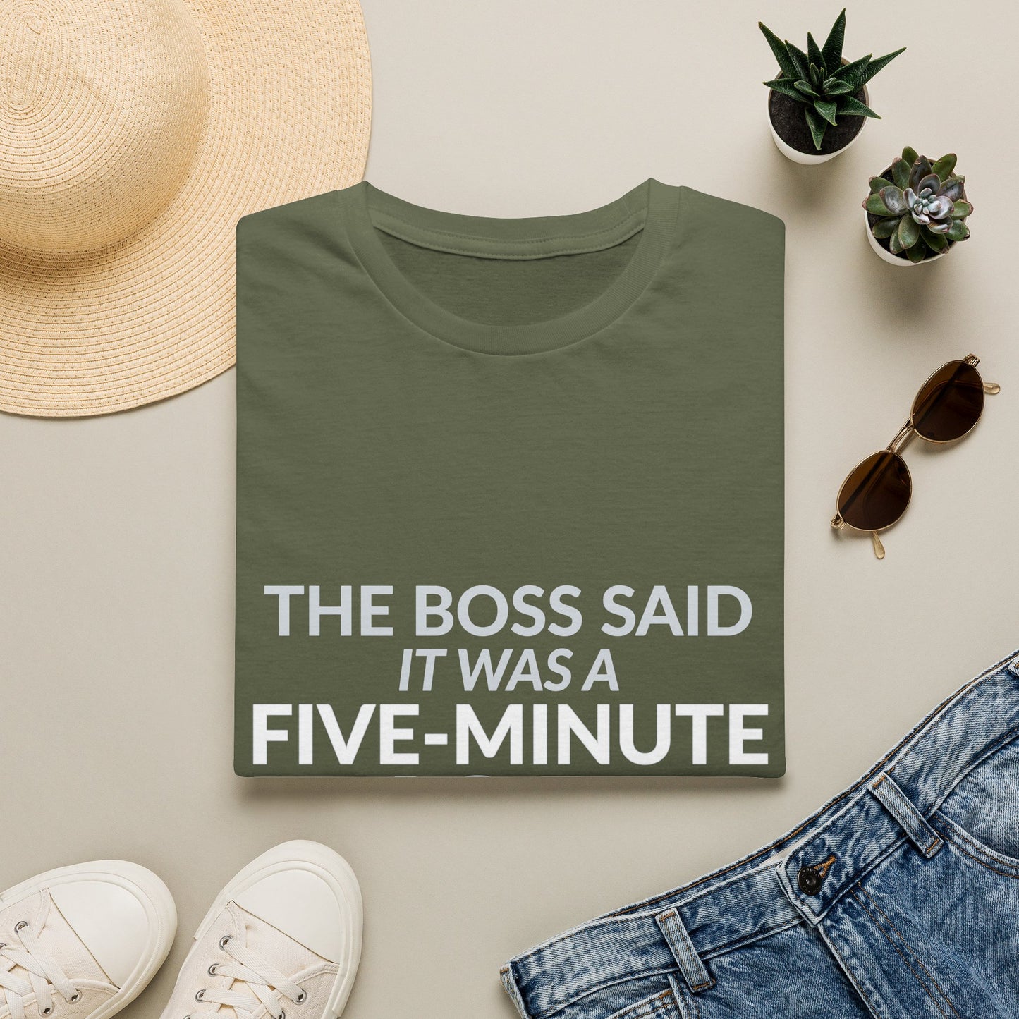 Five-Minute Job That Was Tuesday Funny Boss Shirt product mockup 17 — House of Lushella