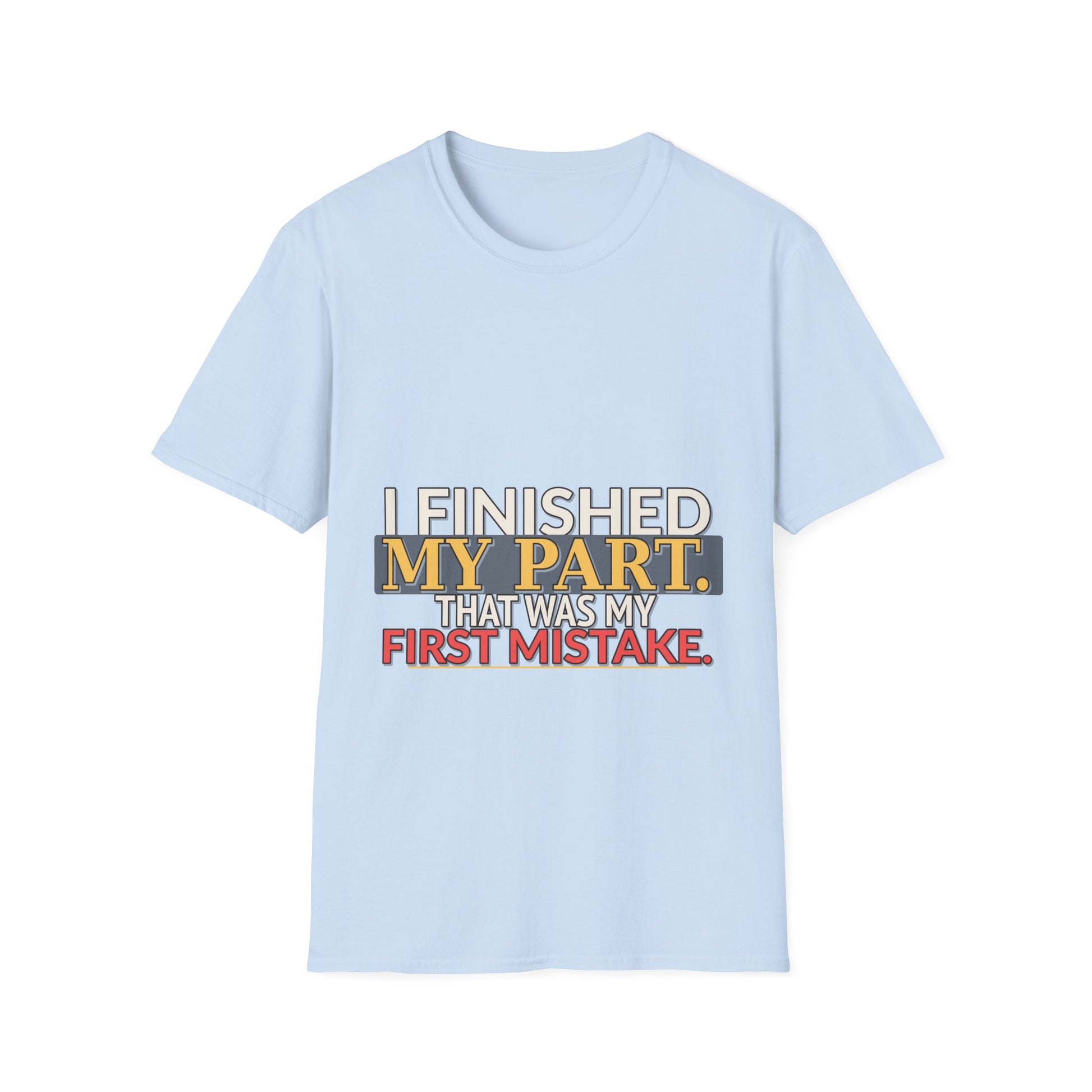 I Finished My Part First Mistake Work Humor Shirt product mockup 8 — House of Lushella