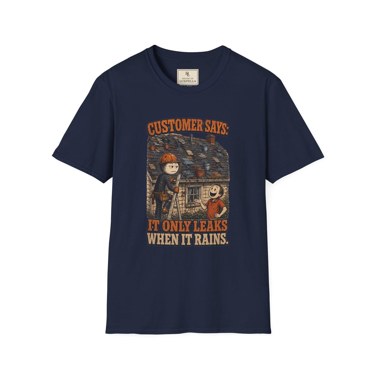 It Only Leaks When It Rains Roofer Shirt on a Navy T-shirt — House of Lushella