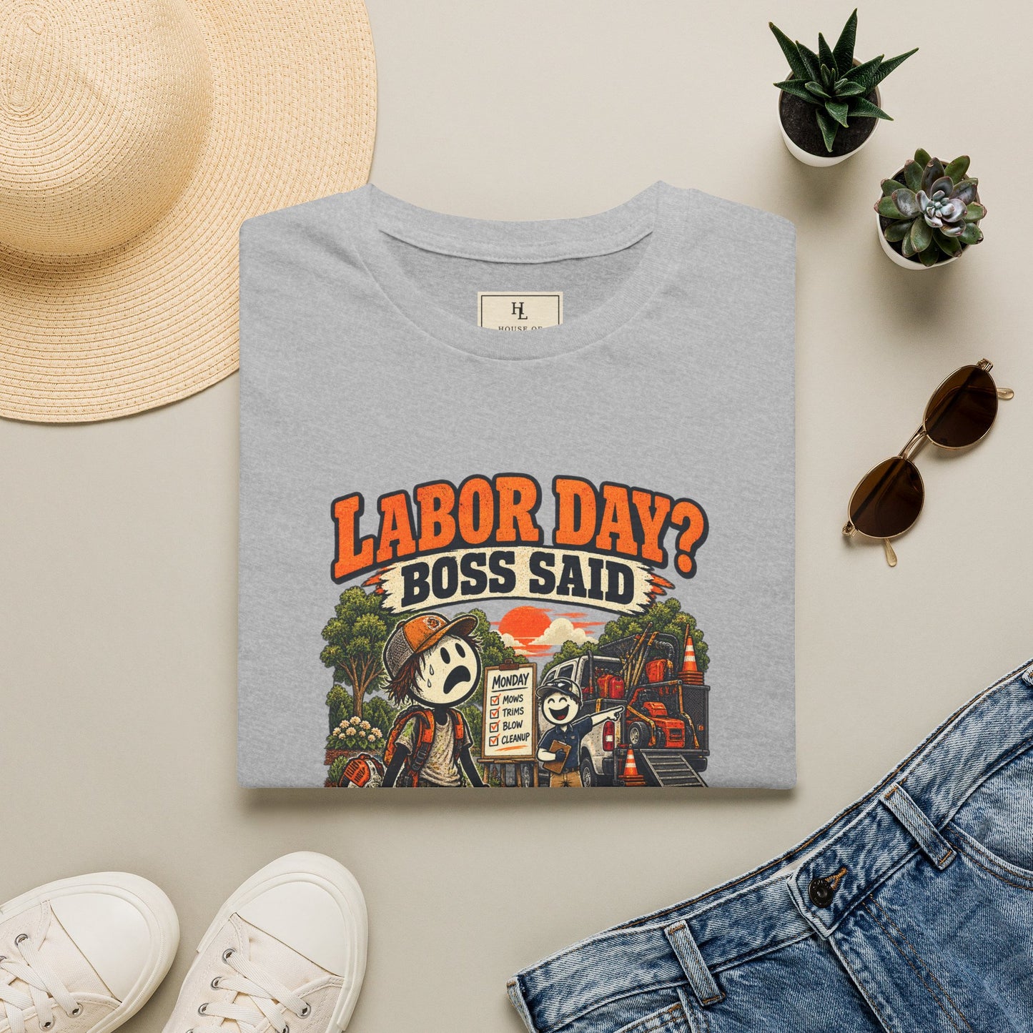 Labor Day? Boss Said See You Monday. | Lawn Care T-Shirt