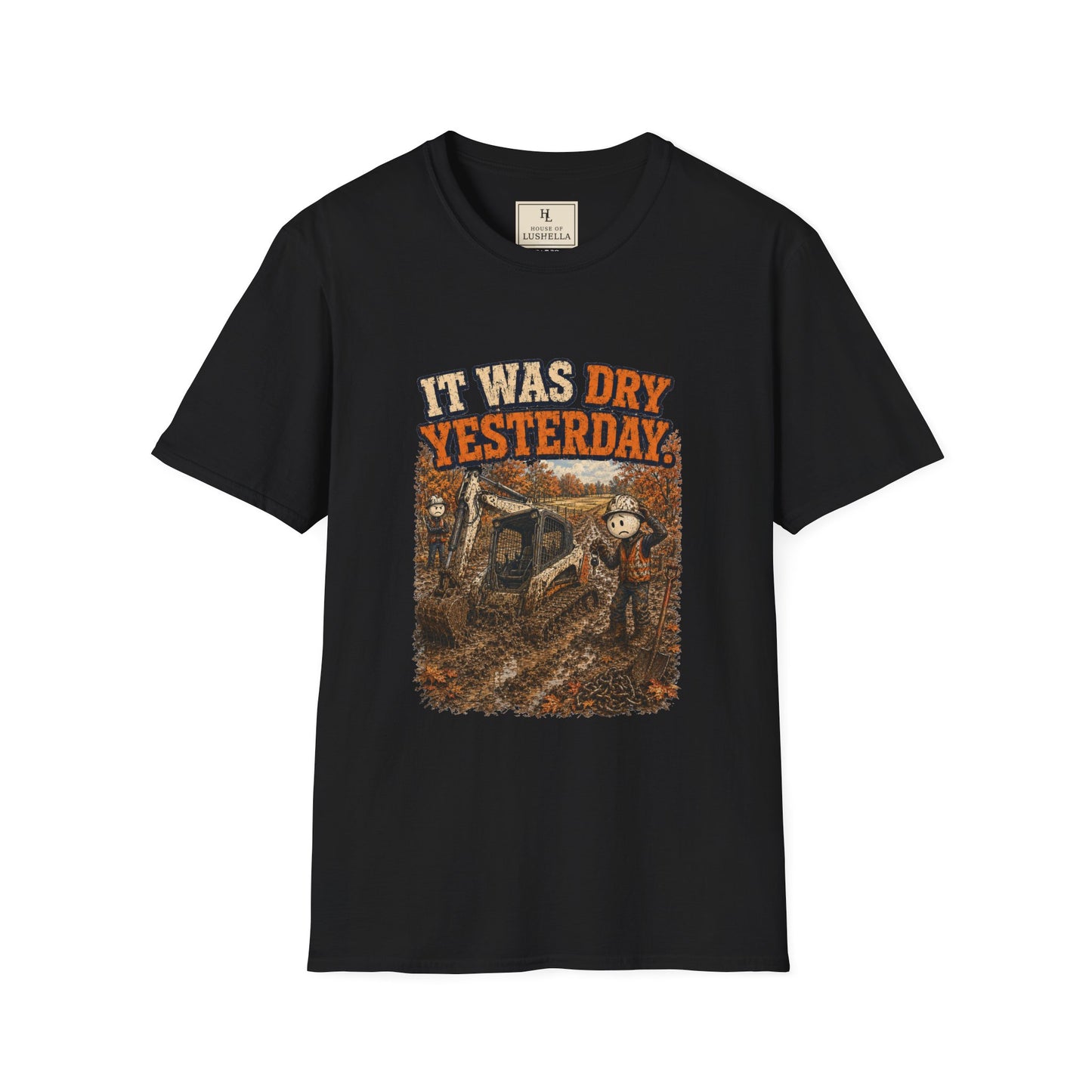 It Was Dry Yesterday. | Heavy Equipment T-Shirt