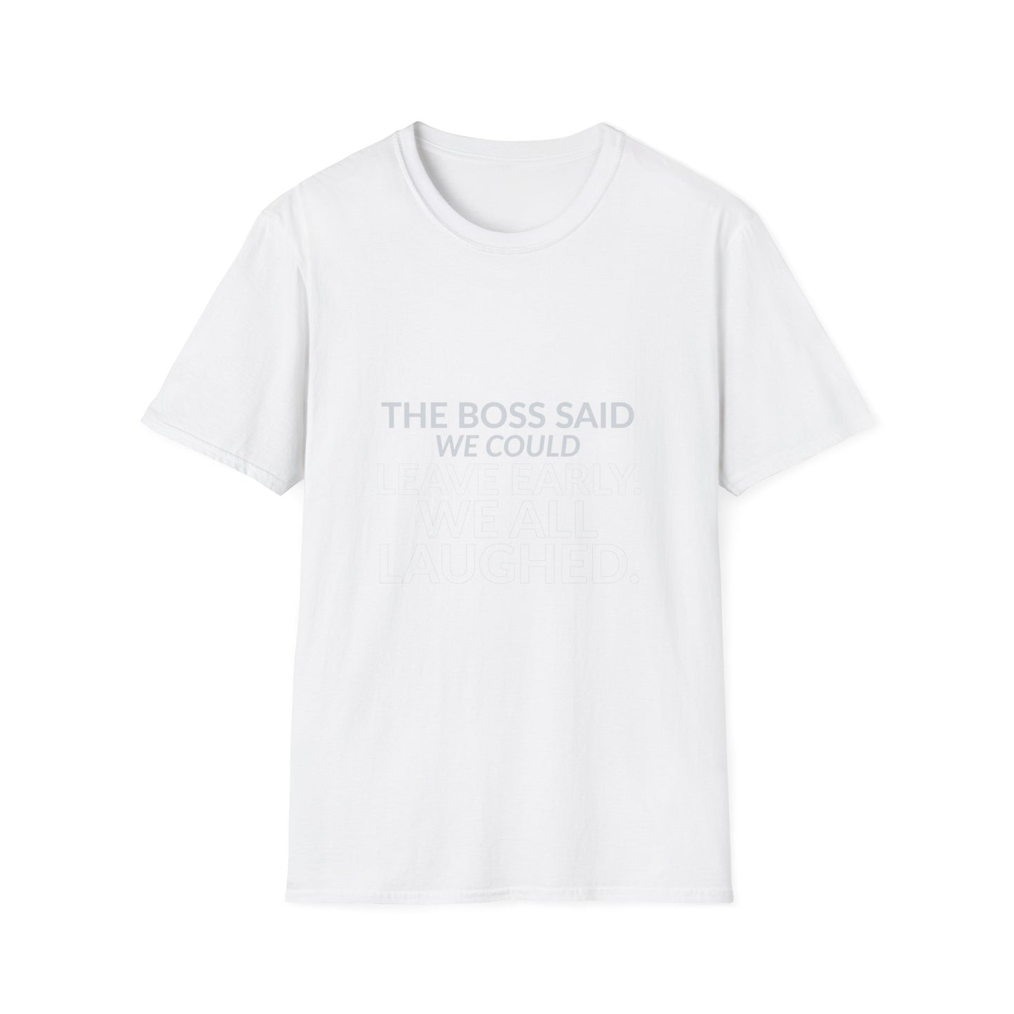 The Boss Said We Could Work Humor Shirt product mockup, view 8