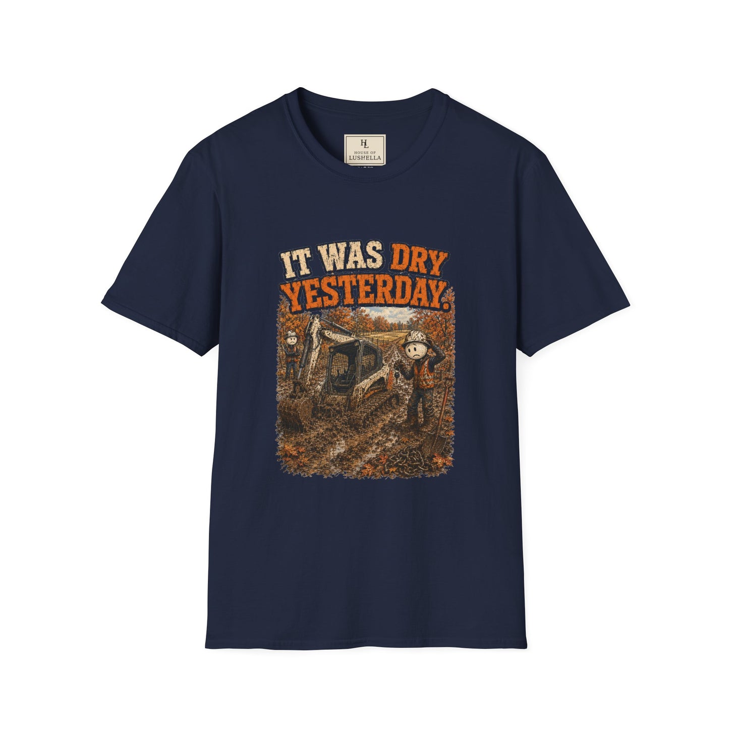 It Was Dry Yesterday. | Heavy Equipment T-Shirt