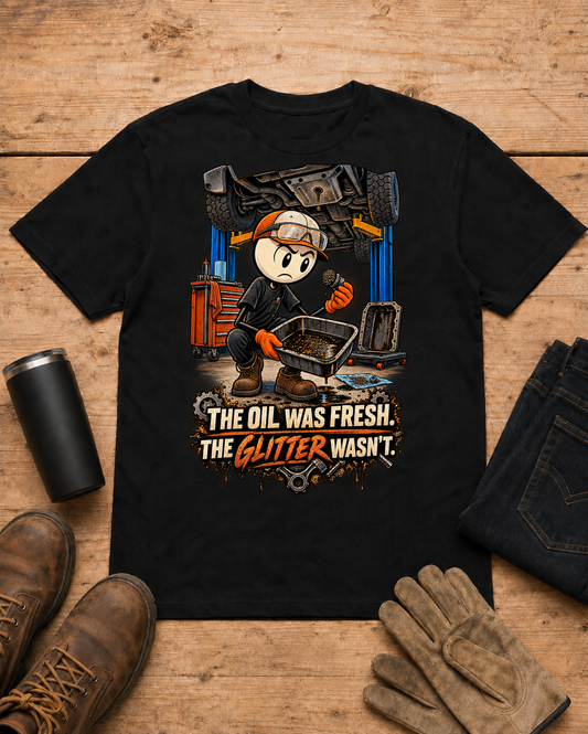 Fresh Oil, Unexpected Glitter | Funny Mechanic T-Shirt product mockup