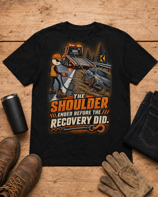 The Shoulder Ended Before the Recovery Did | Towing T-Shirt product mockup