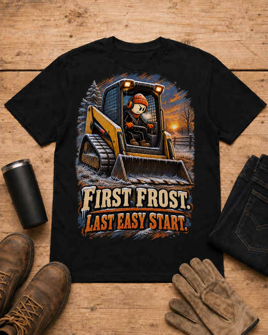 First Frost, Last Easy Start | Equipment Operator T-Shirt product mockup