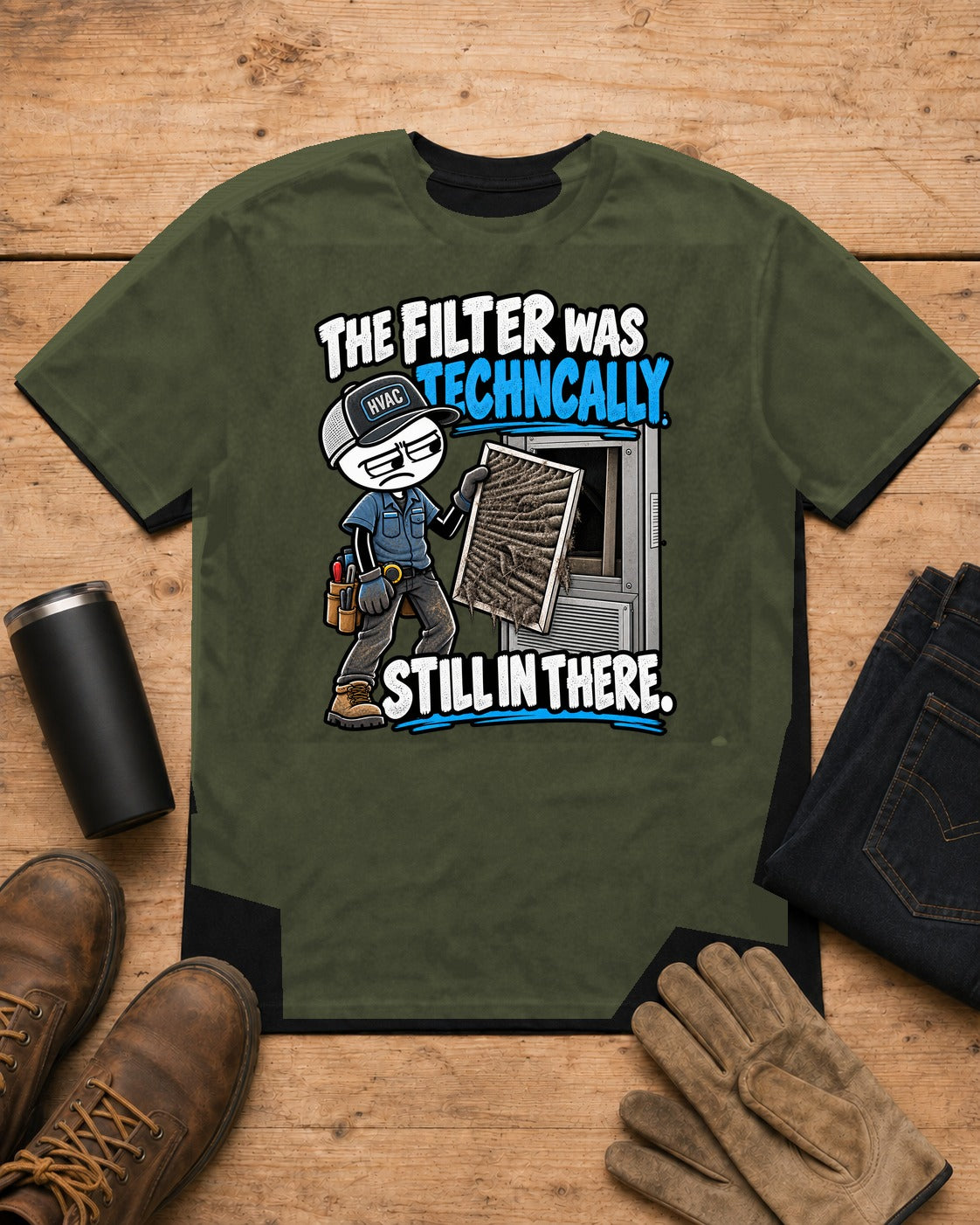 The Filter Was Technically Still in There | HVAC T-Shirt